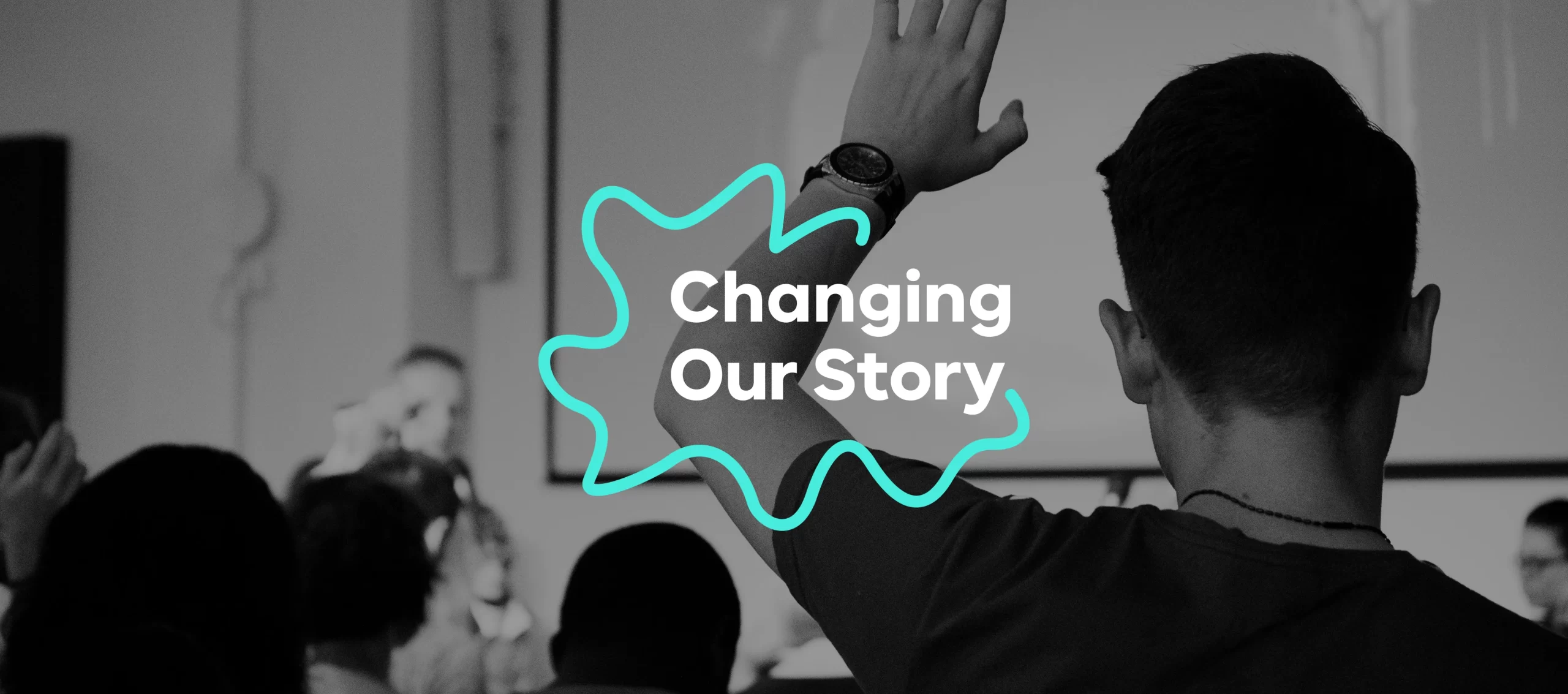 Changing our story Changing our story